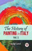 Cover-Bild zum Titel 'The History Of Painting In Italy Vol.1' von 'Luigi Lanzi'