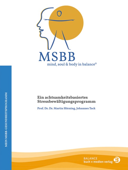 MSBB: mind, soul & body in balance® - Mein MSBB-Gesundheitsprogramm - Johannes Tack, Martin Hörning