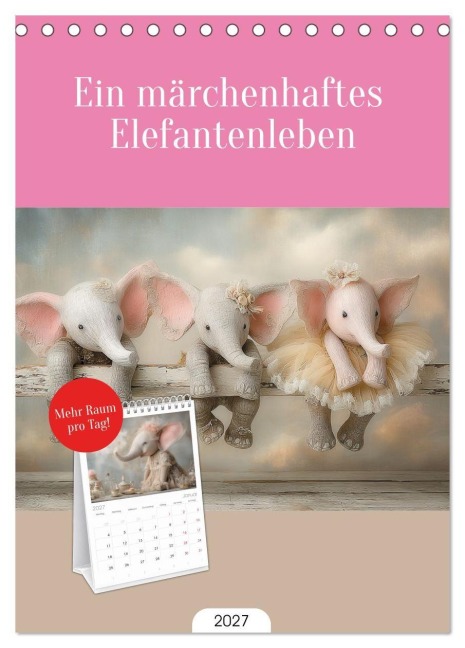 Tischplaner 2027 - Ein märchenhaftes Elefantenleben (A5 Tischkalender zum Aufstellen) CALVENDO - Anne Seltmann