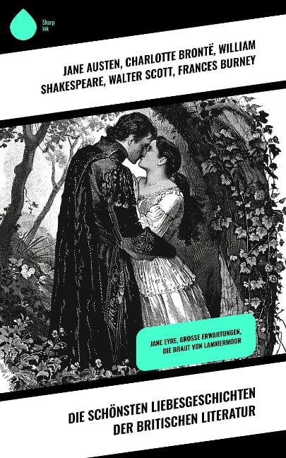 Die schönsten Liebesgeschichten der britischen Literatur - Jane Austen, George Eliot, Nathaniel Hawthorne, D. H. Lawrence, Daniel Defoe