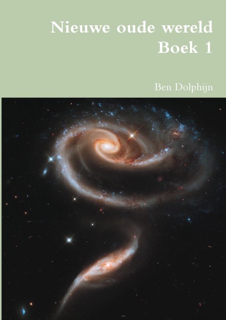 Nieuwe oude wereld Boek 1 - Ben Dolphijn