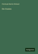 Cover-Bild zum Titel 'Die Grazien' von 'Christoph Martin Wieland'