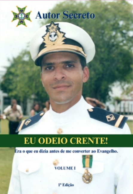 Eu Odeio Crente! - Autor Secreto (gutemberg Bezerra de Freitas)