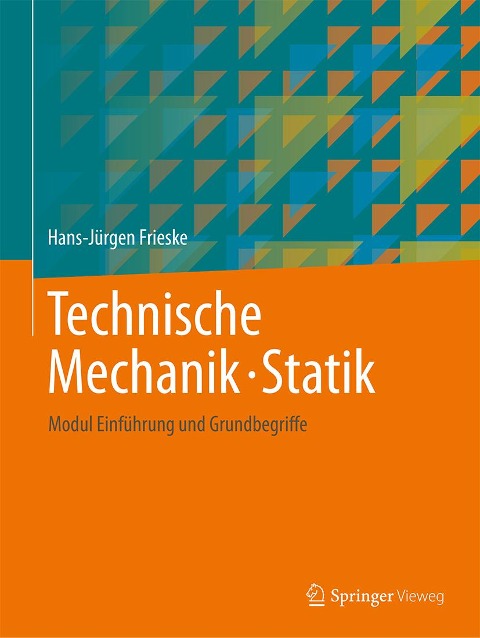 Technische Mechanik · Statik - Hans-Jürgen Frieske