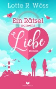 Cover-Bild zum Titel 'Ein Rätsel namens Liebe' von 'Lotte R. Wöss'