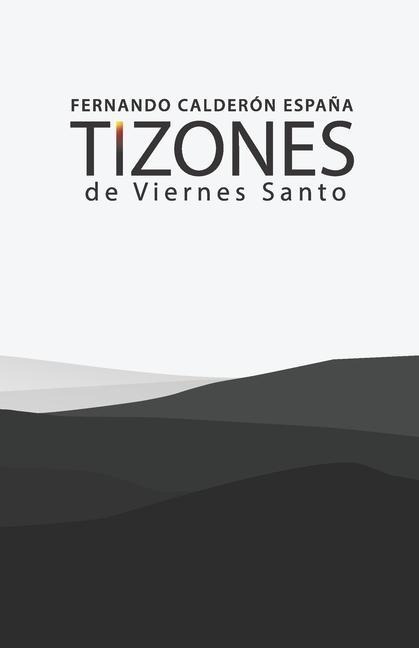 Tizones de Viernes Santo - Fernando Calderón España
