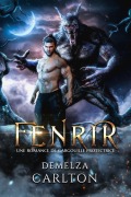 Cover-Bild zum Titel 'Fenrir: Une Romance de Gargouille Protectrice (Coeur de Glace, #0)' von 'Demelza Carlton'