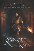 Ranger of Kings - C J R Isely