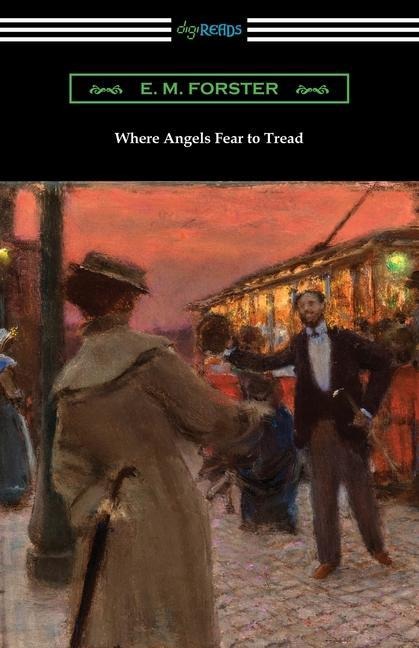 Where Angels Fear to Tread - E. M. Forster