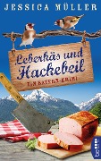 Cover-Bild zum Titel 'Leberkäs und Hackebeil' von 'Jessica Müller'