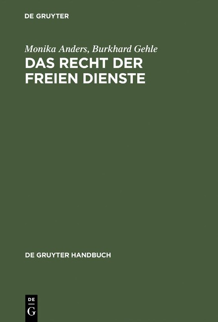 Das Recht der freien Dienste - Monika Anders, Burkhard Gehle