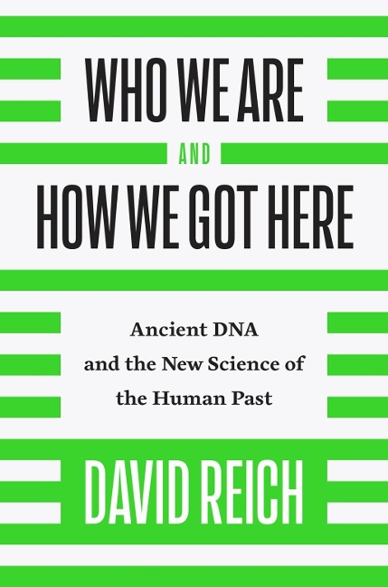 Who We Are and How We Got Here - David Reich