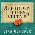 Cover-Bild zum Titel 'The Hidden Letters of Velta B Lib/E' von 'Gina Ochsner'