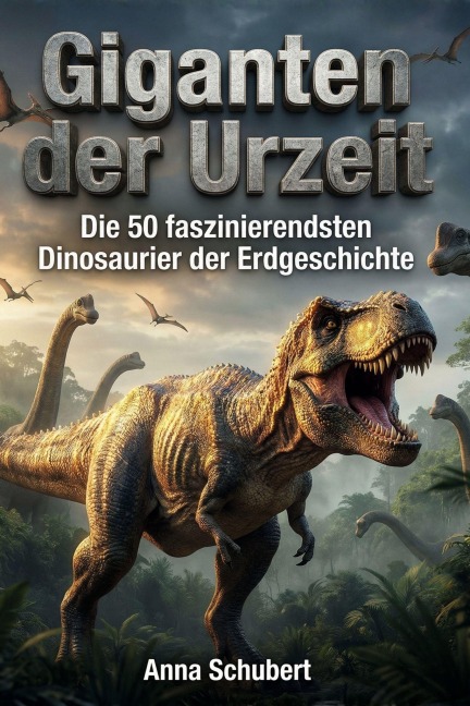 Giganten der Urzeit - Anna Schubert