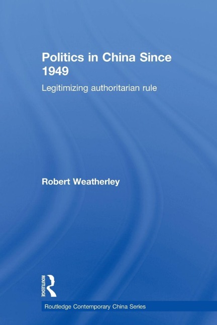 Politics in China since 1949 - Robert Weatherley