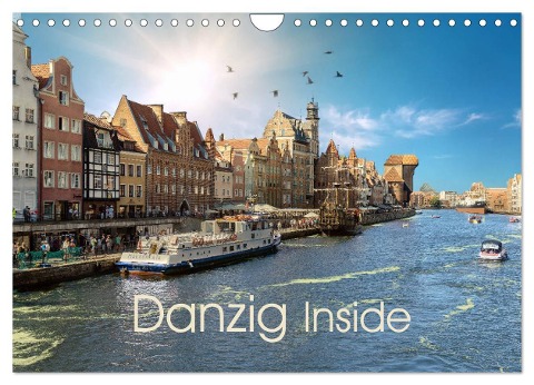 Danzig Inside (Wandkalender 2024 DIN A4 quer), CALVENDO Monatskalender - Claus Eckerlin