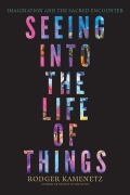 Cover-Bild zum Titel 'Seeing Into the Life of Things' von 'Rodger Kamenetz'
