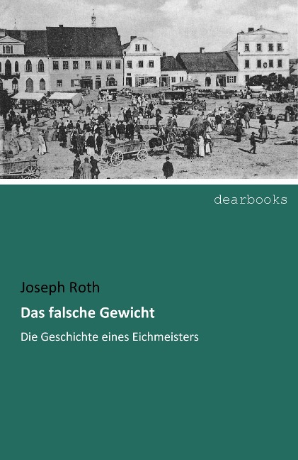 Das falsche Gewicht - Joseph Roth