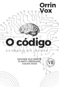 Cover-Bild zum Titel 'O Código Secreto Da Mente' von 'Orrin Vox'