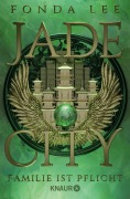 Cover-Bild zum Titel 'Jade City - Familie ist Pflicht' von 'Fonda Lee'
