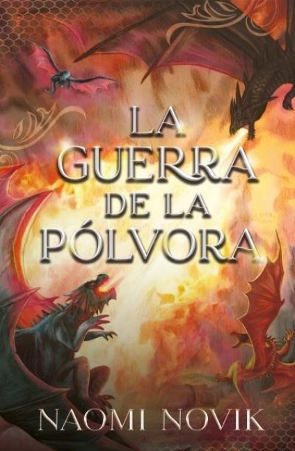 Guerra de la Polvora, La - Naomi Novik
