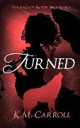 Cover-Bild zum Titel 'Turned: A Werewolf Love Story (The Regency Shifter Series, #1)' von 'K. M. Carroll'