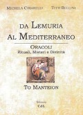 Cover-Bild zum Titel 'Da Lemuria al Mediterraneo. Oracoli, rituali, misteri e divinità' von 'Michela Chiarelli, Titti Bellini'