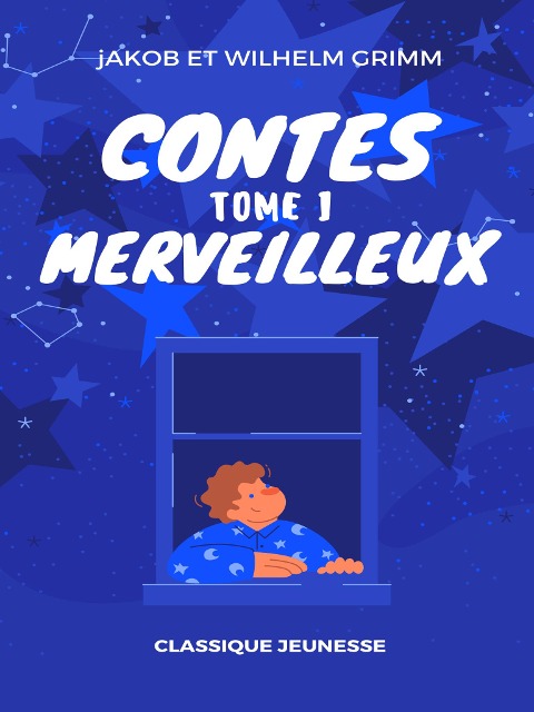 Contes Merveilleux - Jakob et Wilhelm Grimm