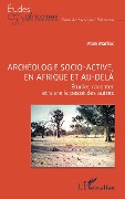 Cover-Bild zum Titel 'Archéologie socio-active, en Afrique et au-delà' von 'Marliac'