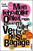 Cover-Bild zum Titel 'Mein liebestoller Onkel, mein kleinkrimineller Vetter und der Rest der Bagage' von 'Frank Jöricke'