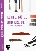 Cover-Bild zum Titel 'Grundlagenwerkstatt: Zeichenkohle, Rötel und Kreide richtig anwenden' von 'Anita Hörskens'