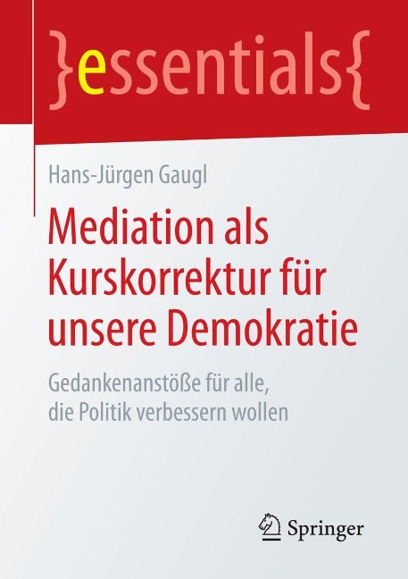 Mediation als Kurskorrektur für unsere Demokratie - Hans-Jürgen Gaugl