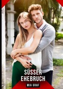 Cover-Bild zum Titel 'Süßer Ehebruch' von 'Mia Graf'