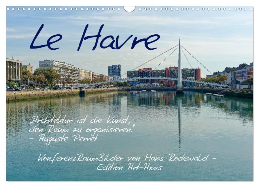 Le Havre - Perle an der Seinemündung (Wandkalender 2026 DIN A3 quer), CALVENDO Monatskalender - Hans Rodewald CreativK Deutschland