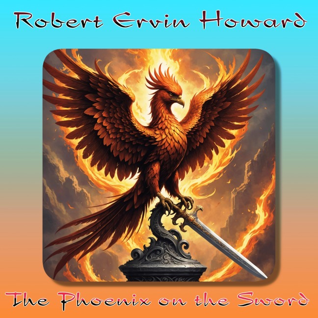 The Phoenix on the Sword - Robert Ervin Howard