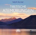 Tibetische Atemübungen - Ralph Skuban