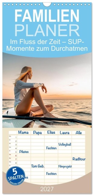 Familienplaner 2027 - Im Fluss der Zeit - SUP-Momente zum Durchatmen mit 5 Spalten (Wandkalender, 21 x 45 cm) CALVENDO - Verena Scholze Fotodesign