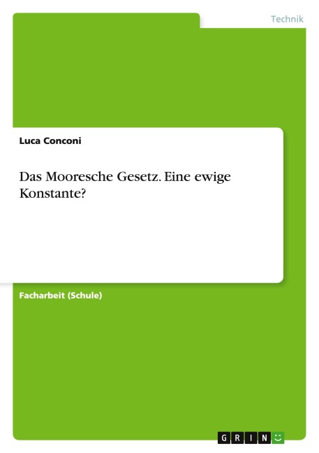 Das Mooresche Gesetz. Eine ewige Konstante? - Luca Conconi