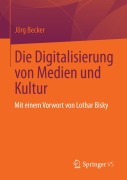 Cover-Bild zum Titel 'Die Digitalisierung von Medien und Kultur' von 'Jörg Becker'