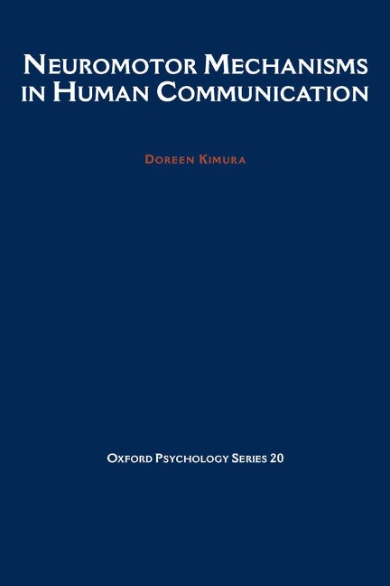 Neuromotor Mechanisms in Human Communication - Doreen Kimura