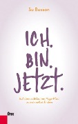 Cover-Bild zum Titel 'Ich.Bin.Jetzt.' von 'Su Busson'