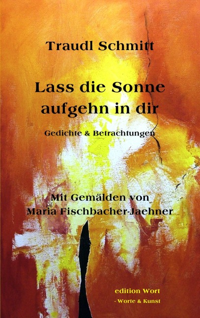 Lass die Sonne aufgehn in dir - Traudl Schmitt, Maria Fischbacher-Jaehner