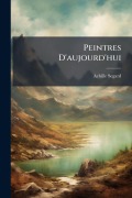 Cover-Bild zum Titel 'Peintres D'aujourd'hui' von 'Achille Segard'