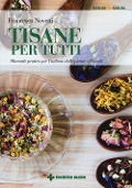 Cover-Bild zum Titel 'Tisane per tutti. Manuale pratico per l'utilizzo delle piante officinali' von 'Francesco Novetti'