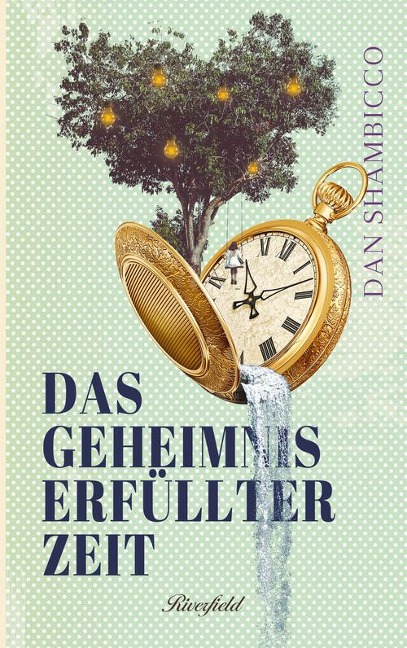 Das Geheimnis erfüllter Zeit - Dan Shambicco