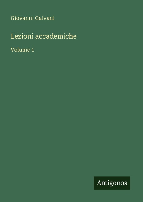 Lezioni accademiche - Giovanni Galvani