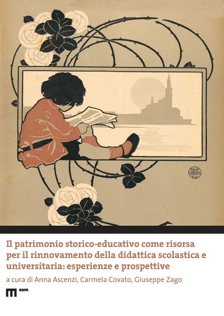 Il patrimonio storico-educativo come risorsa per il rinnovamento della didattica scolastica e universitaria: esperienze e prospettive - 