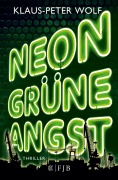 Cover-Bild zum Titel 'Neongrüne Angst' von 'Klaus-Peter Wolf'