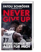 Cover-Bild zum Titel 'Never give up - Meine Familie ist alles für mich' von 'Fatou Schröder, Henning Kuhl'