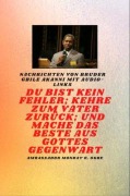 Cover-Bild zum Titel 'Bruder Gbile Akanni -Nachrichten mit Audio-Links - Du bist kein Fehler ; Kehre zum Vater zurück; und mache das BESTE aus Gottes Gegenwart' von 'Gbile Akanni, Ambassador Monday O. Ogbe'
